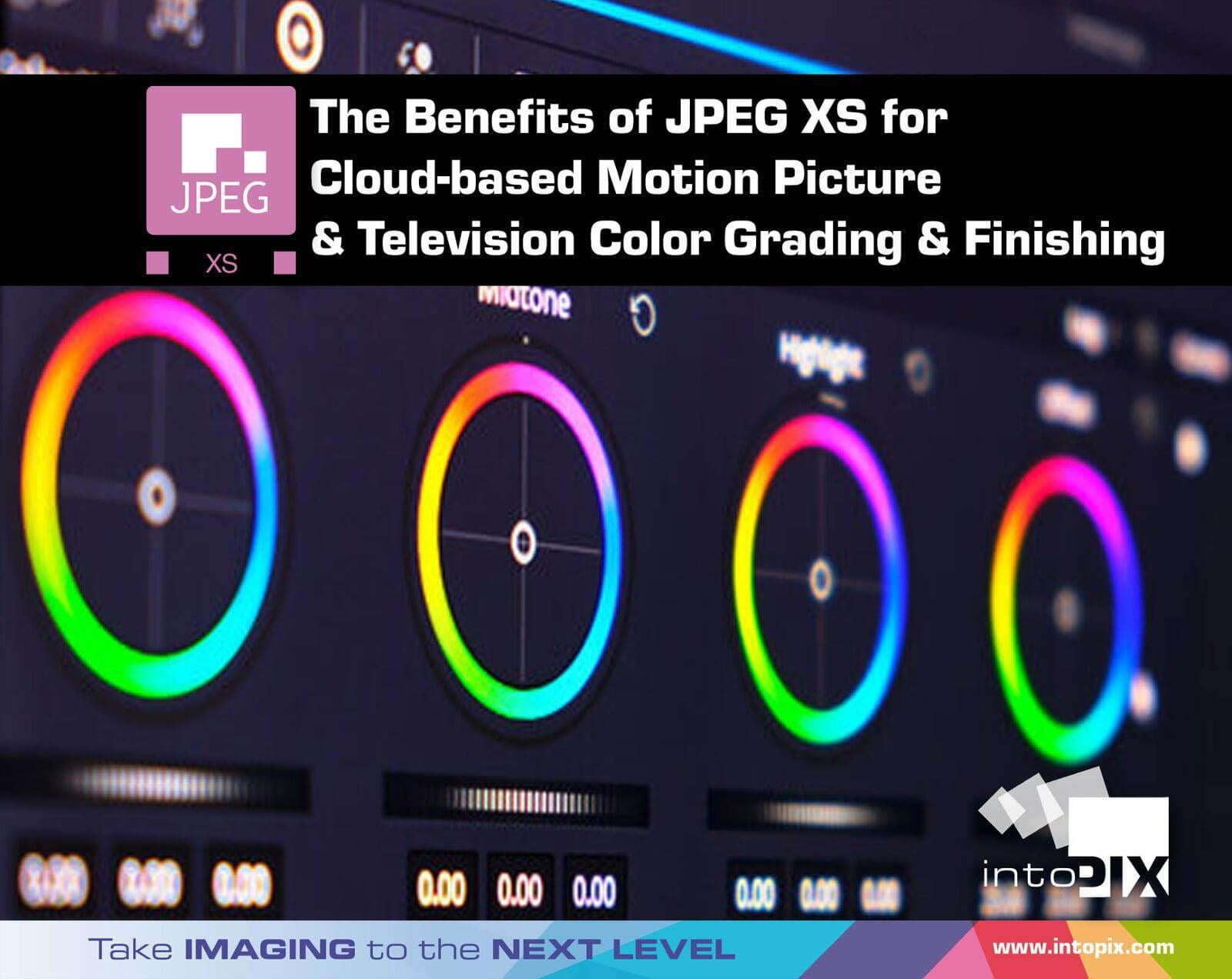 利用JPEG XS的优势，进行基于Cloud 的电影和电视调色和修饰。